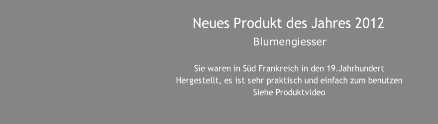 Sie waren in Süd Frankreich in den 19.Jahrhundert
Hergestellt, es ist sehr praktisch und einfach zum benutzen
Siehe Produktvideo
